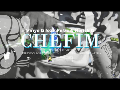 Chefim Vinye G feat Felaz & Herick G (Official Video Clip dir@pumpbn)