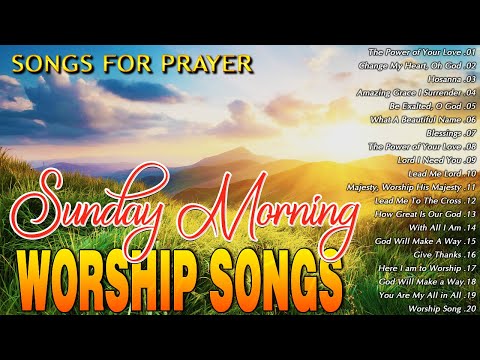 TOP 100 SUNDAY MORNING WORSHIP SONGS LYRICS 🙏 PRAISE AND WORSHIP BEST SONGS 🙏 PRAISE LORD