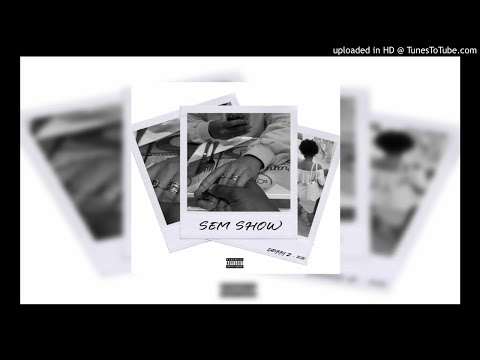 Deyyy Z - Sem Show [AUDIO] 2020