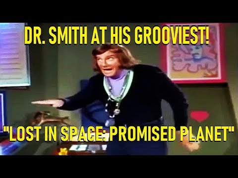 Dr. Smith At His Grooviest! ("Lost In Space: The Promised Planet", 1968)