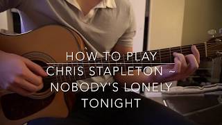 Nobody&#39;s Lonely Tonight // Chris Stapleton // Easy Guitar Lesson