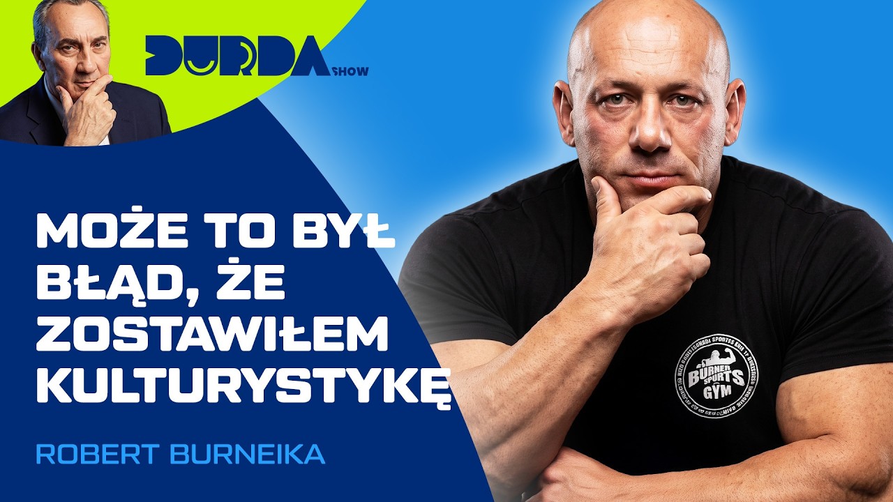  "NIE DO KOŃCA ZROBIŁEM TO CO CHCIAŁEM ZROBIĆ" ROBERT BURNEIKA | DURDA SHOW 