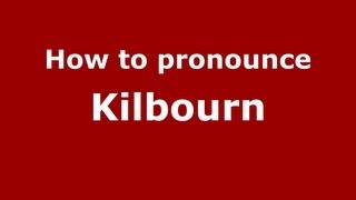 How to pronounce Kilbourn