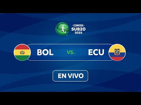 EN VIVO | BOLIVIA vs. ECUADOR | CONMEBOL SUB20 2025