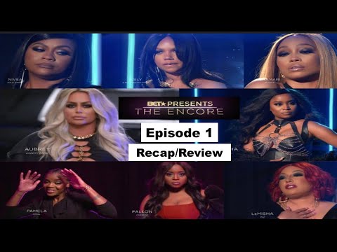 BET Presents: The Encore Episode 1 Recap/Review | A Trainwreck I'm Here For!