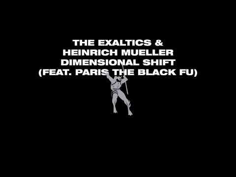 The Exaltics & Heinrich Mueller - Dimensional Shift (feat. Paris The Black Fu)