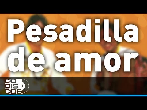 Pesadilla De Amor, Binomio De Oro - Audio