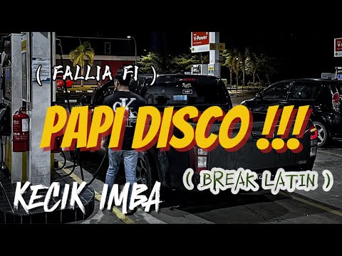 KECIK IMBA - PAPI DISCO ( BREAK LATIN )