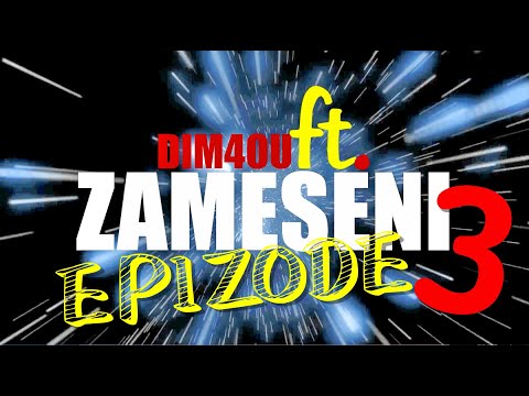 ZAMESENI EPISODE 03 Dim4ou vs DIM