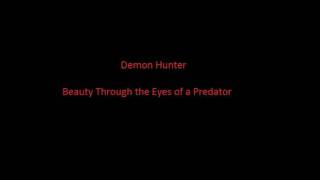 Demon Hunter - Beauty Through the Eyes of a Predator