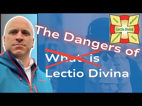 The Dangers of Lectio Divina