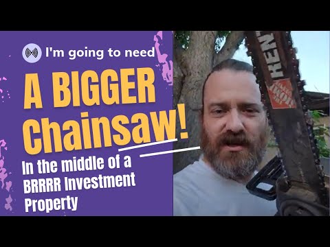 I'm going to need a bigger chainsaw!