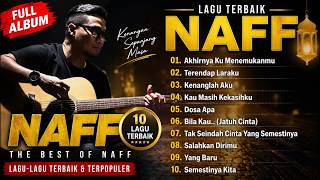 Download lagu NAFF Full Album Terbaik 2026 Tanpa Iklan | Lagu Naff Paling Hits & Terpopuler Sepanjang Masa mp3