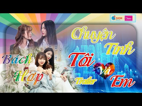 TRAILER : CHUYỆN TÌNH TÔI VÀ EM - 19h30 thứ 7 hàng tuần #báchhợp #chạm #lgbt #xuhuong #xuhuongtiktok