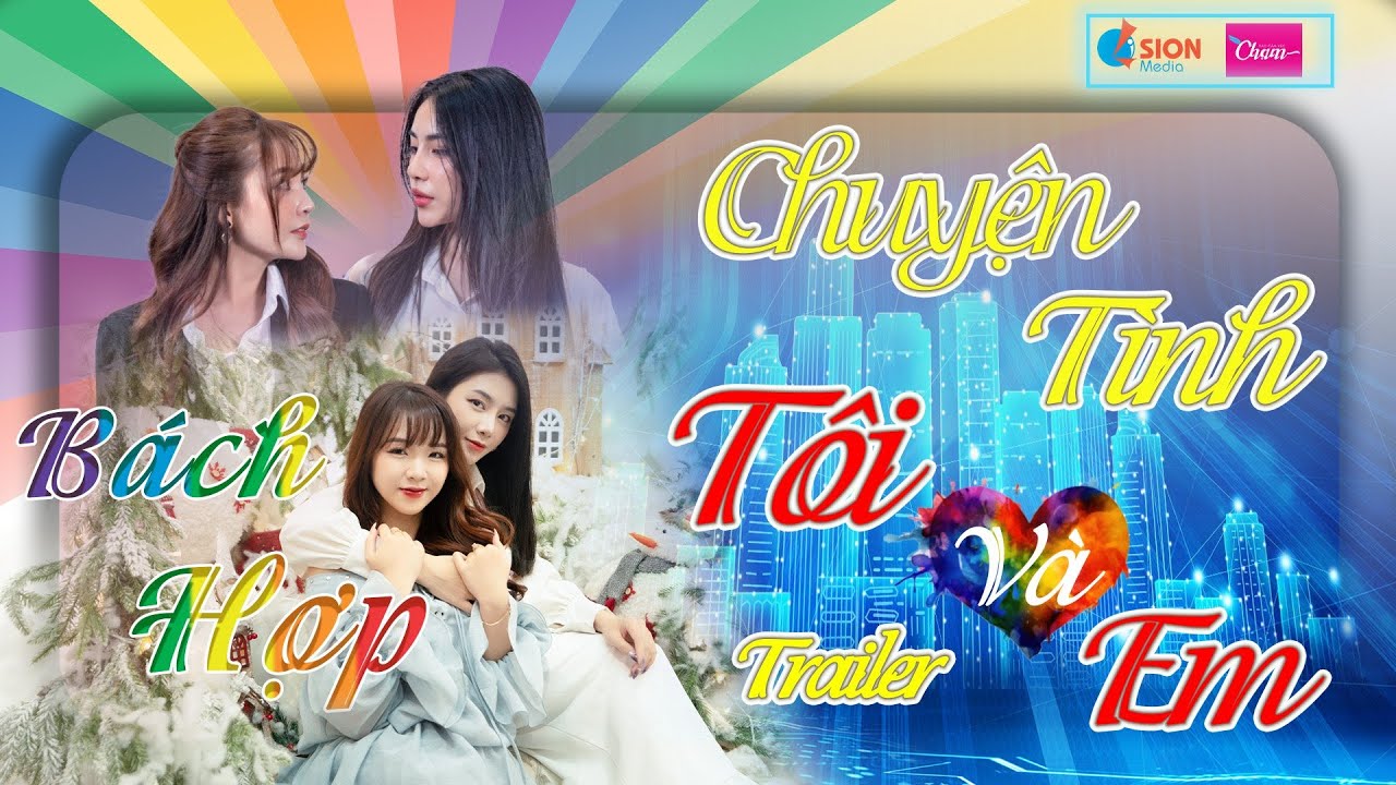 TRAILER : CHUYỆN TÌNH TÔI VÀ EM - 19h30 thứ 7 hàng tuần #báchhợp #chạm #lgbt #xuhuong #xuhuongtiktok