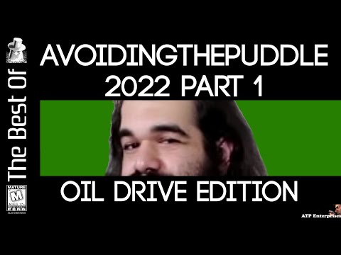 [Fan Comp] The Best of AvoidingThePuddle 2022 Part 1 - "Oil Drive" Edition