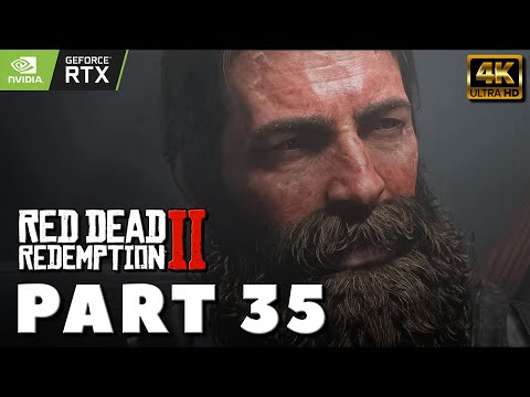 RED DEAD REDEMPTION 2 PC Gameplay Walkthrough PART 35 [4K PC RTX] - No Commentary (2022) MAIN STORY