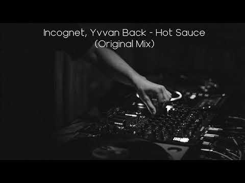 Incognet, Yvvan Back - Hot Sauce (Original Mix)