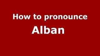 How to pronounce Alban 