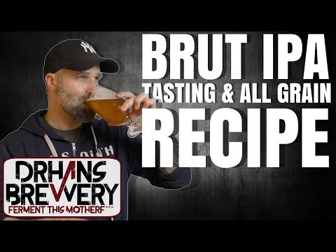 BRUT IPA All Grain Homebrewing Recipe & 4k tasting video