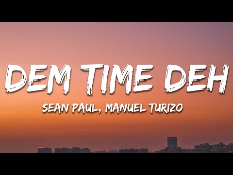 Sean Paul, Manuel Turizo - Dem Time Deh (Letra / Lyrics)