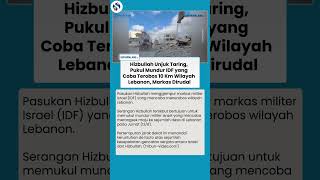 Hizbullah Gempur Markas Israel di Lebanon, Roket Bertubi-tubi, Pasukan IDF Dipaksa Mundur