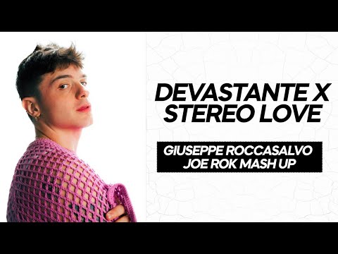 OLLY DEVASTANTE X STEREO LOVE EDWARD MAYA GIUSEPPE ROCCASALVO JOE ROK MASHUP