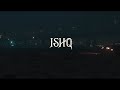 Ishq Official Music Video