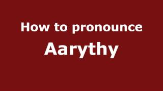 How to pronounce Aarythy