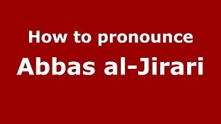 How to pronounce Abbas Al-Jirari