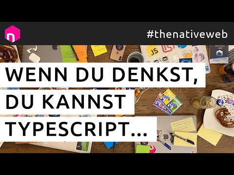 Wenn Du denkst, Du kannst TypeScript … // deutsch