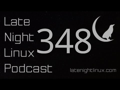 Late Night Linux – Episode 348