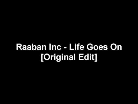 Raaban Inc - Life Goes On Original Edit