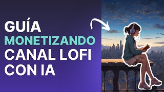Cómo Crear un Canal Monetizable de LoFi usando Inteligencia Artificial