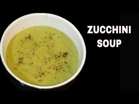 Zucchini Soup Recipe | How to Make Zucchini Soup