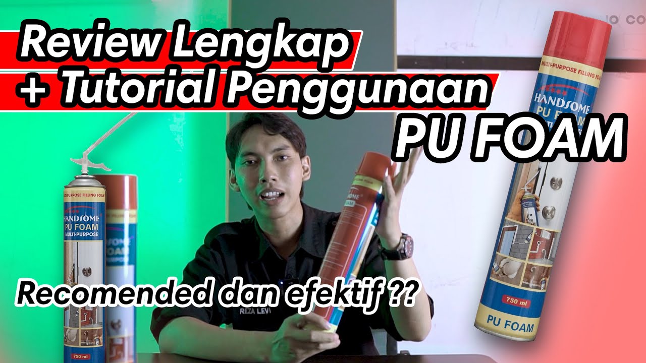 Review PU FOAM, produk menarik dan efektif untuk menginsulasi dan mengisi gap