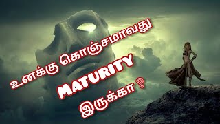 What is Maturity ?   Signs Of Maturity   Tamil  Pr