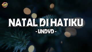 Download lagu Natal Di Hatiku - UNDVD (Lirik) Lagu Natal Terbaru 2024 | Seperti Palungan mp3