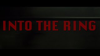 INTO THE RING