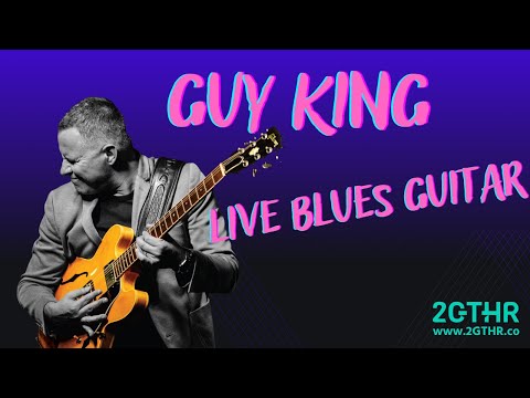 Guy King Live Blues Guitar !