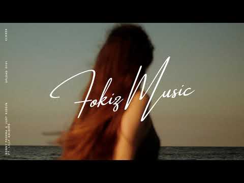 Sonny Fodera & Just Kiddin - Closer (ft. Lilly Ahlberg)