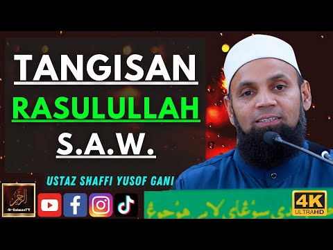 Ustaz Shaffi Yusof Gani - TANGISAN RASULULLAH S.A.W.