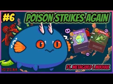 POISON BACK AT IT AGAIN! | Ft. Metaguild | Mikhail | Axie Infinity