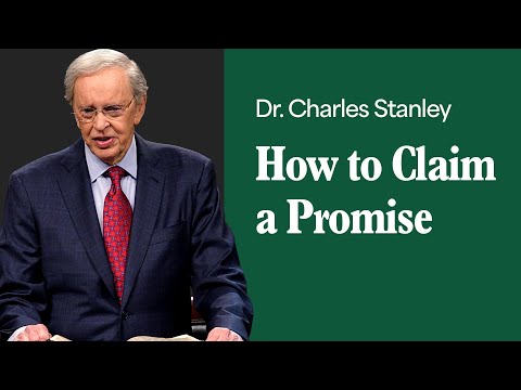 How to Claim a Promise – Dr. Charles Stanley