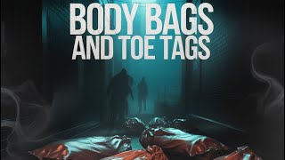 🖤💀 Body Bags and Toe Tags 💀🖤