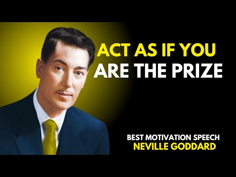 Act As If You Are the Prize – Neville Goddard's Teachings on Manifesting Self-Worth  NEVILLE GODDARD