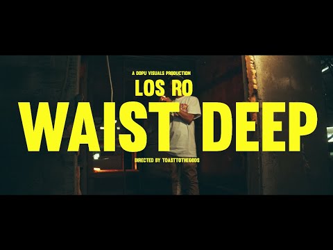 Los Ro - Waist Deep (Official Video)