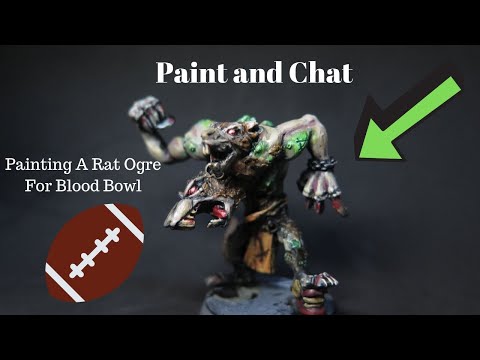Paint And Chat- Painting A Blood Bowl Rat Ogre- Not An Effective Tutorial