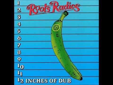 ROOTS RADICS - 12 Inches of Dub [Full Album]