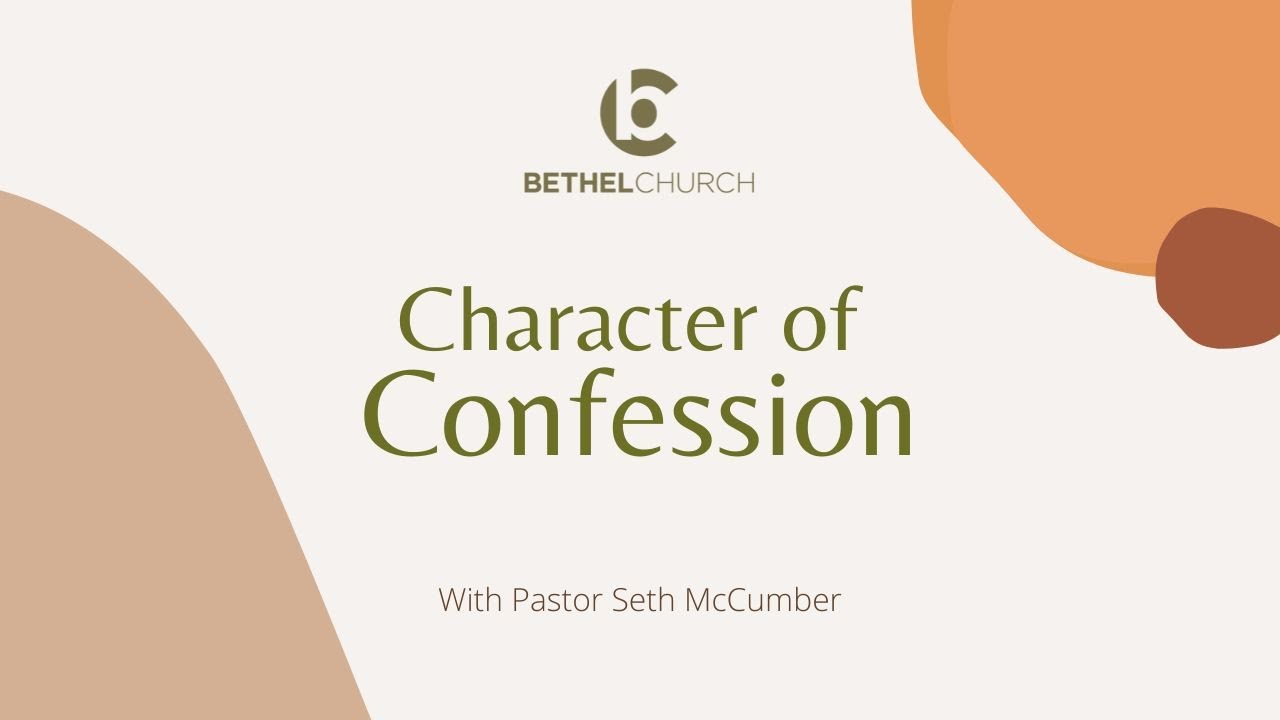 "Character of Confession" with Pastor Seth